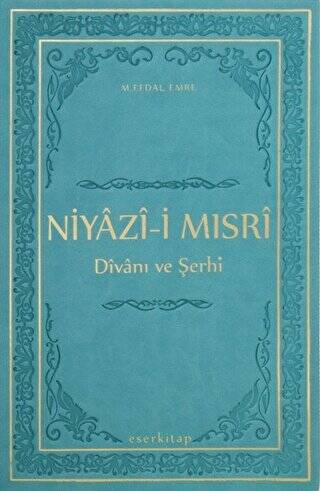 Niyazi-i Mısri Divanı ve Şerhi - 1