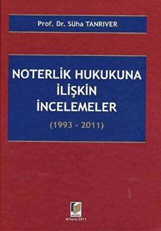 Noterlik Hukukuna İlişkin İncelemeler 1993 - 2011 - 1