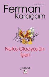 Notüs Gladyüs’ün İşleri - 1