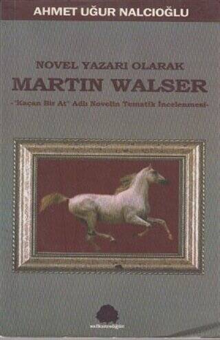 Novel Yazarı Olarak Martin Walser - 1