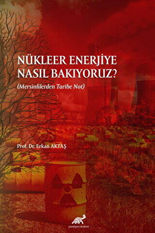 Nükleer Enerjiye Nasıl Bakıyoruz? - 1