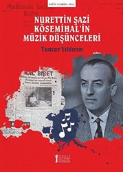 Nurettin Şazi Kösemihal’in Müzik Düşünceleri - 1