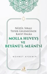 Nüzul Sıralı Tefsir Geleneğinde Kayıp Halka Molla Huveyş ve Beyanü’l- Meani’si - 1