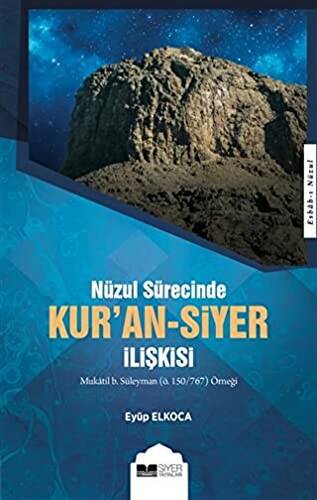 Nüzul Sürecinde Kur`an-Siyer İlişkisi - 1