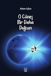 O Güneş Bir Daha Doğsun - 1