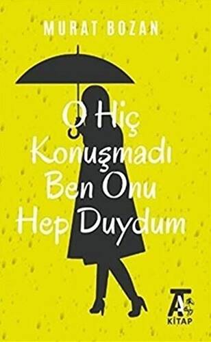 O Hiç Konuşmadı Ben Onu Hep Duydum - 1