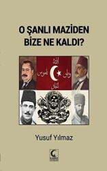 O Şanlı Maziden Bize Ne Kaldı? - 1