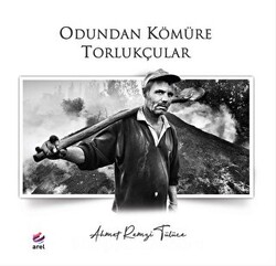 Odundan Kömüre Torlukçular - 1