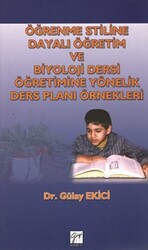 Öğrenme Stiline Dayalı Öğretim ve Biyoloji Dersi Öğretimine Yönelik Ders Planı Örnekleri - 1