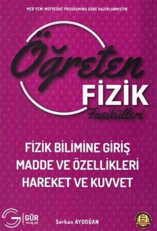 Öğreten Fizik Fasikülleri - Fizik Bilimine Giriş Madde ve Özellikleri Hareket ve Kuvvet - 1