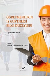 Öğretmenlerin İş Güvenliği Bilgi Düzeyleri - 1