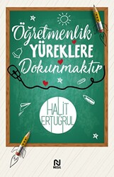 Öğretmenlik Yüreklere Dokunmaktır - 1