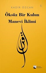 Öksüz Bir Kulun Manevi İklimi - 1