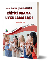 Okul Öncesi Çocuklar İçin Eğitici Drama Uygulamaları - 1