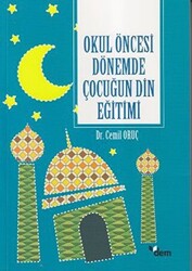 Okul Öncesi Dönemde Çocuğun Din Eğitimi - 1