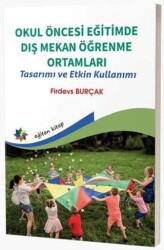 Okul Öncesi Eğitimde Dış Mekan Öğrenme Ortamları - Tasarımı ve Etkin Kullanımı - 1