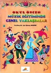 Okul Öncesi Müzik Eğitiminde Genel Yaklaşımlar - 1