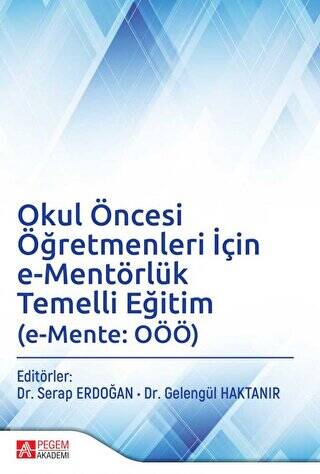 Okul Öncesi Öğretmenleri İçin e-Mentörlük Temelli Eğitim e-Mente: OÖÖ - 1