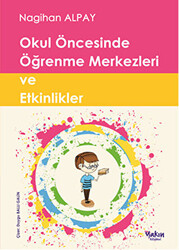 Okul Öncesinde Öğrenme Merkezleri ve Etkinlikler - 1