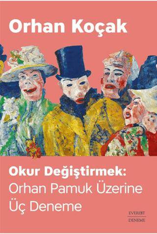 Okur Değiştirmek: Orhan Pamuk Üzerine Üç Deneme - 1