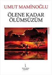 Ölene Kadar Ölümsüzüm - 1