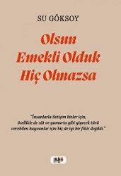 Olsun Emekli Olduk Hiç Olmazsa - 1