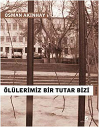 Ölülerimiz Bir Tutar Bizi - 1