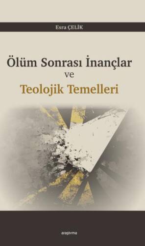 Ölüm Sonrası İnançlar ve Teolojik Temelleri - 1