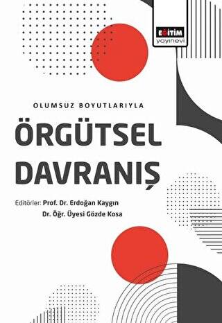 Olumsuz Boyutlarıyla Örgütsel Davranış - 1