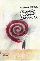 Ölümsüz Olduğum Zamanlar - 1