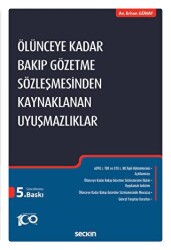 Ölünceye Kadar Bakıp Gözetme Sözleşmesinden Kaynaklanan Uyuşmazlıklar - 1