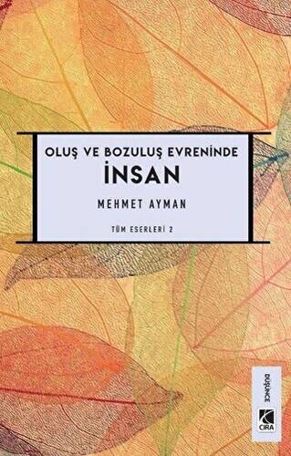 Oluş ve Bozuluş Evreninde İnsan - 1