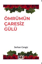 Ömrümün Çaresiz Gülü - 1