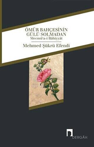 Ömür Bahçesinin Gülü Solmadan - 1