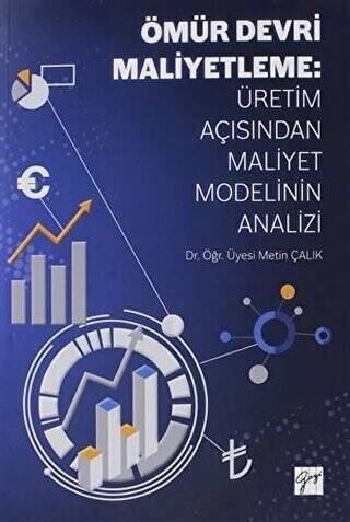 Ömür Devri Maliyetleme: Üretim Açısından Maliyet Modelinin Analizi - 1