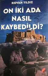 On İki Ada Nasıl Kaybedildi? - 1