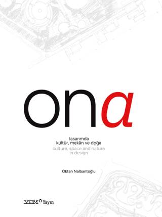 Ona - Tasarımda Kültür, Mekân ve Doğa - Culture, Space and Nature in Design - 1