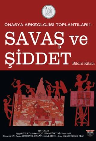 Önasya Arkeolojisi Toplantıları 1 - Savaş ve Şiddet Bildiri Kitabı - 1