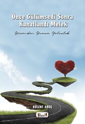 Önce Gülümsedi Sonra Kanatlandı Melek - 1