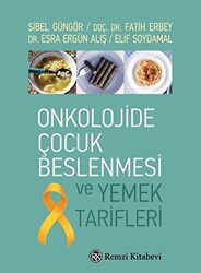 Onkolojide Çocuk Beslenmesi ve Yemek Tarifleri - 1