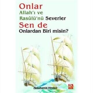 Onlar Allah`ı ve Rasulü`nü Severler Sen de Onlardan Biri Misin? - 1