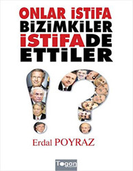 Onlar İstifa Bizimkiler İstifade Ettiler - 1