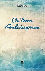 On’lara Anlatıyorum - 1