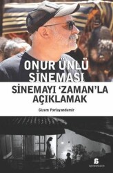 Onur Ünlü Sineması - Sinemayı ‘Zaman’la Açıklamak - 1