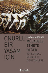 Onurlu Bir Yaşam İçin Mücadele Etmeye Değer - 1