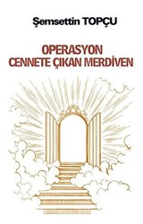 Operasyon Cennete Çıkan Merdiven - 1