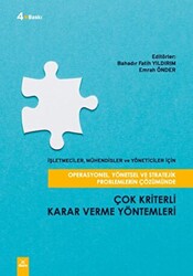 Operasyonel, Yönetsel ve Stratejik Problemlerin Çözümünde Çok Kriterli Karar Verme Yöntemleri - 1