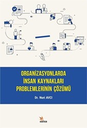 Organizasyonlarda İnsan Kaynakları Problemlerinin Çözümü - 1