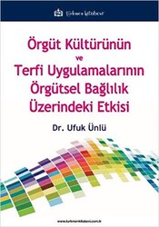 Örgüt Kültürünün ve Terfi Uygulamalarının Örgütsel Bağlılık Üzerindeki Etkisi - 1