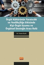 Örgüt Kültürünün Yaratıcılık ve Yenilikçiliğe Etkisinde Kişi-Örgüt Uyumu ve Örgütsel Desteğin Aracı Rolü - 1